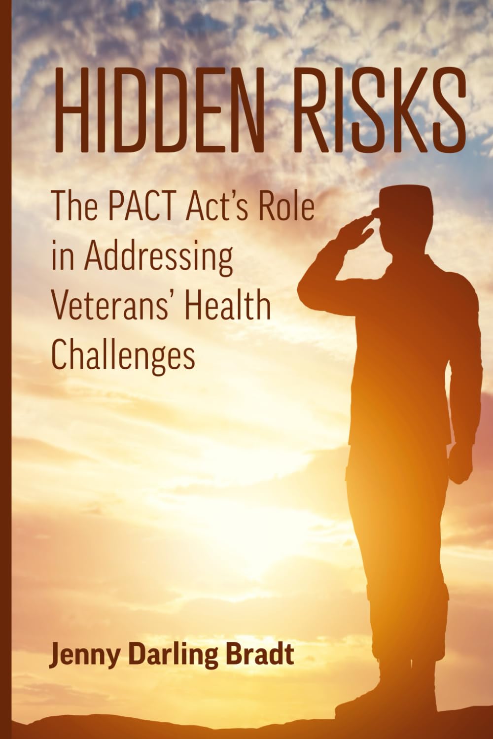 Cover of Hidden Risks: The PACT Act's Role in Addressing Veterans' Health Challenges by Jenny Darling Bradt