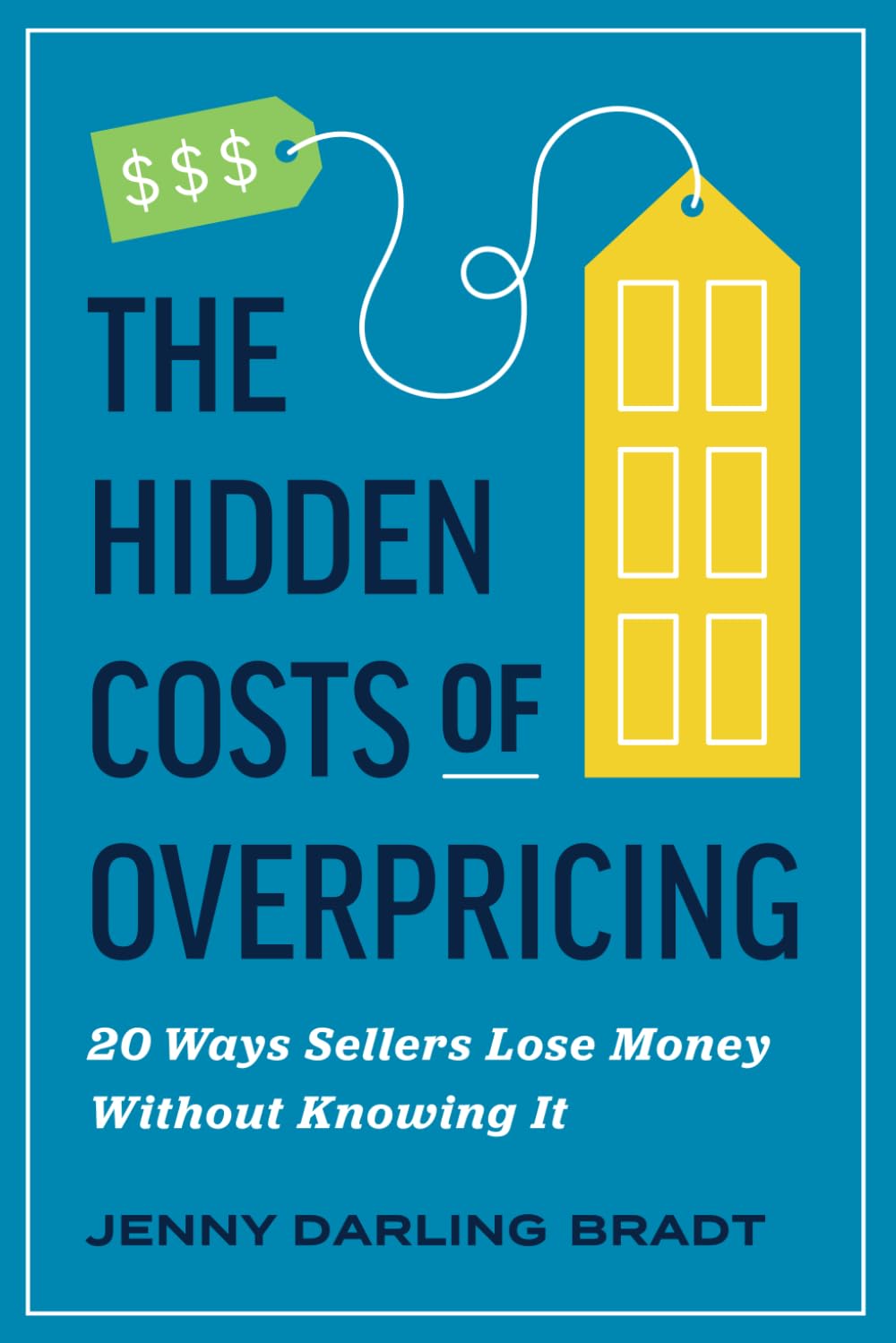 Cover of The Hidden Costs Of Overpricing with Jenny Darling Bradt